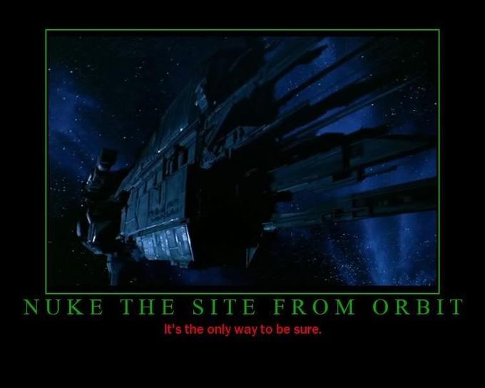 nuke_the_site_from_orbit.jpg